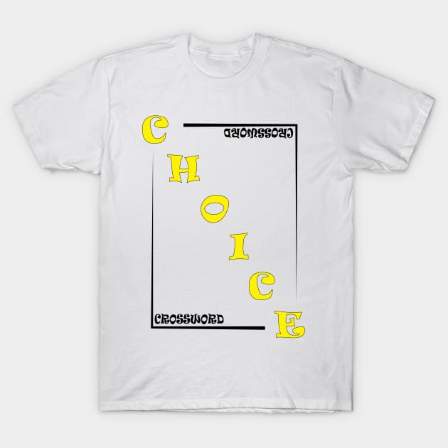 choice crossword T-Shirt by NEBULA-mono pro